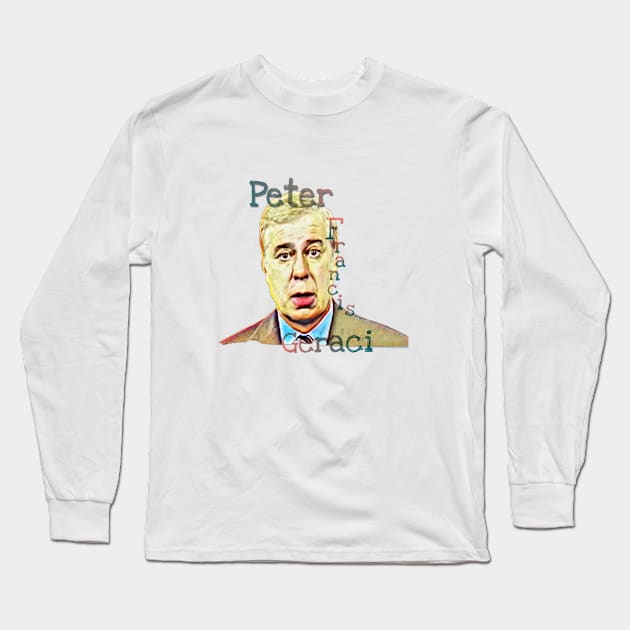 Peter Francis Geraci Long Sleeve T-Shirt by funhousejen